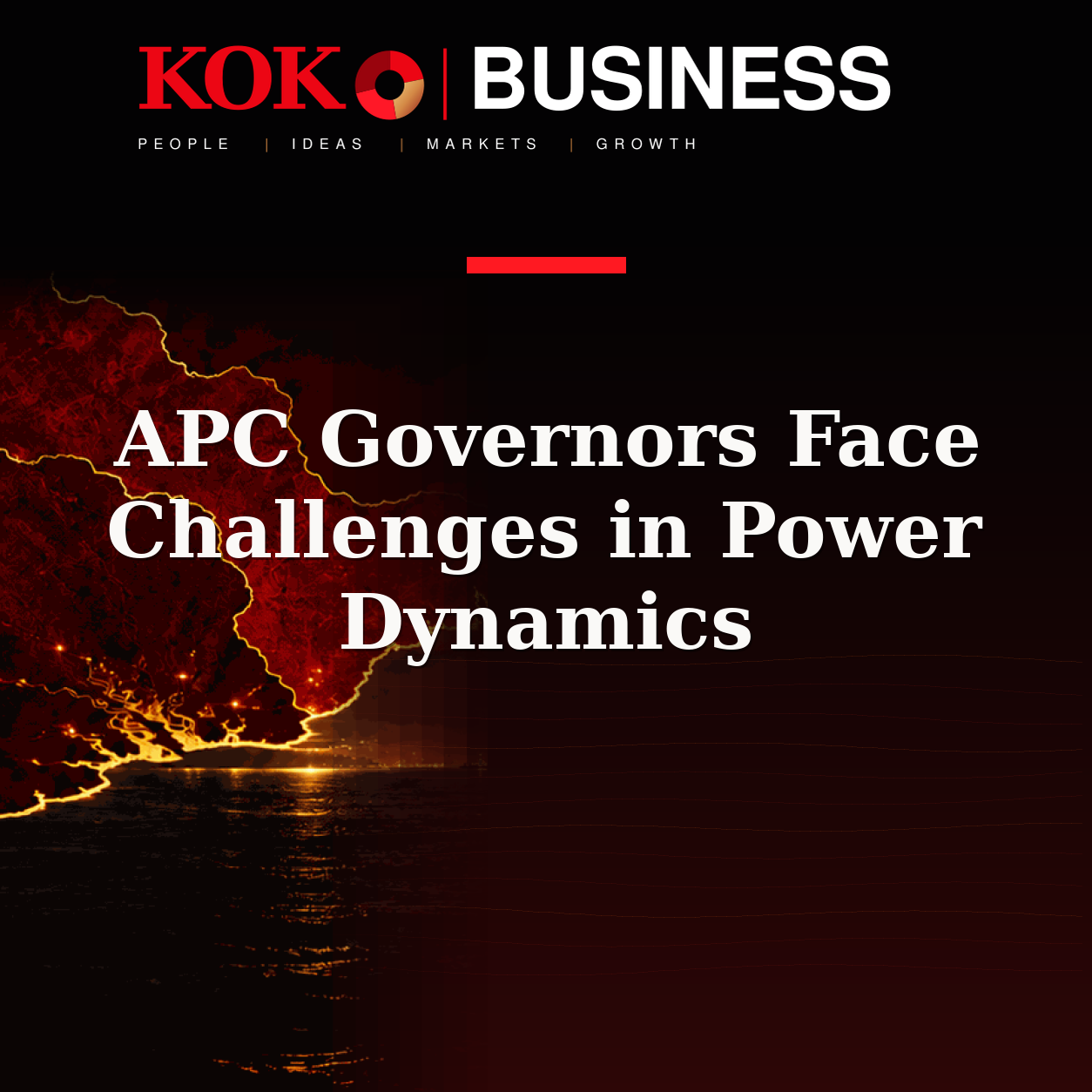 KOKO Business | People, Ideas, Markets, Growth | APC Governors Face Challenges in Power Dynamics