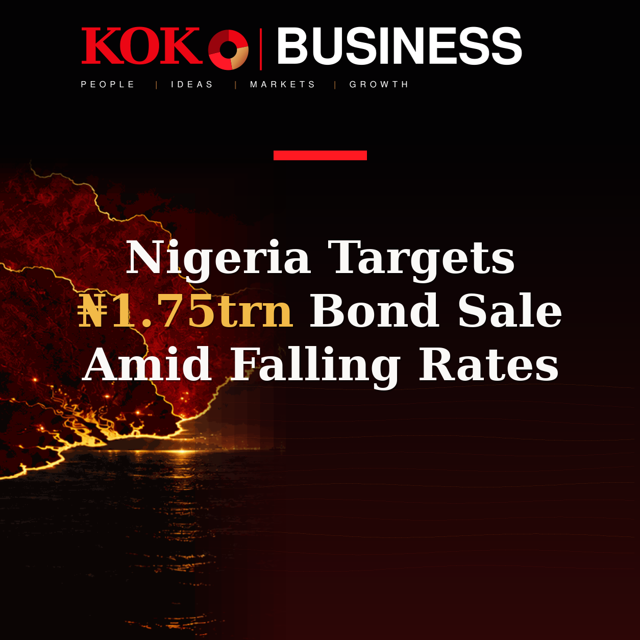KOKO Business | People, Ideas, Markets, Growth | Nigeria Targets ₦1.75trn Bond Sale Amid Falling Rates