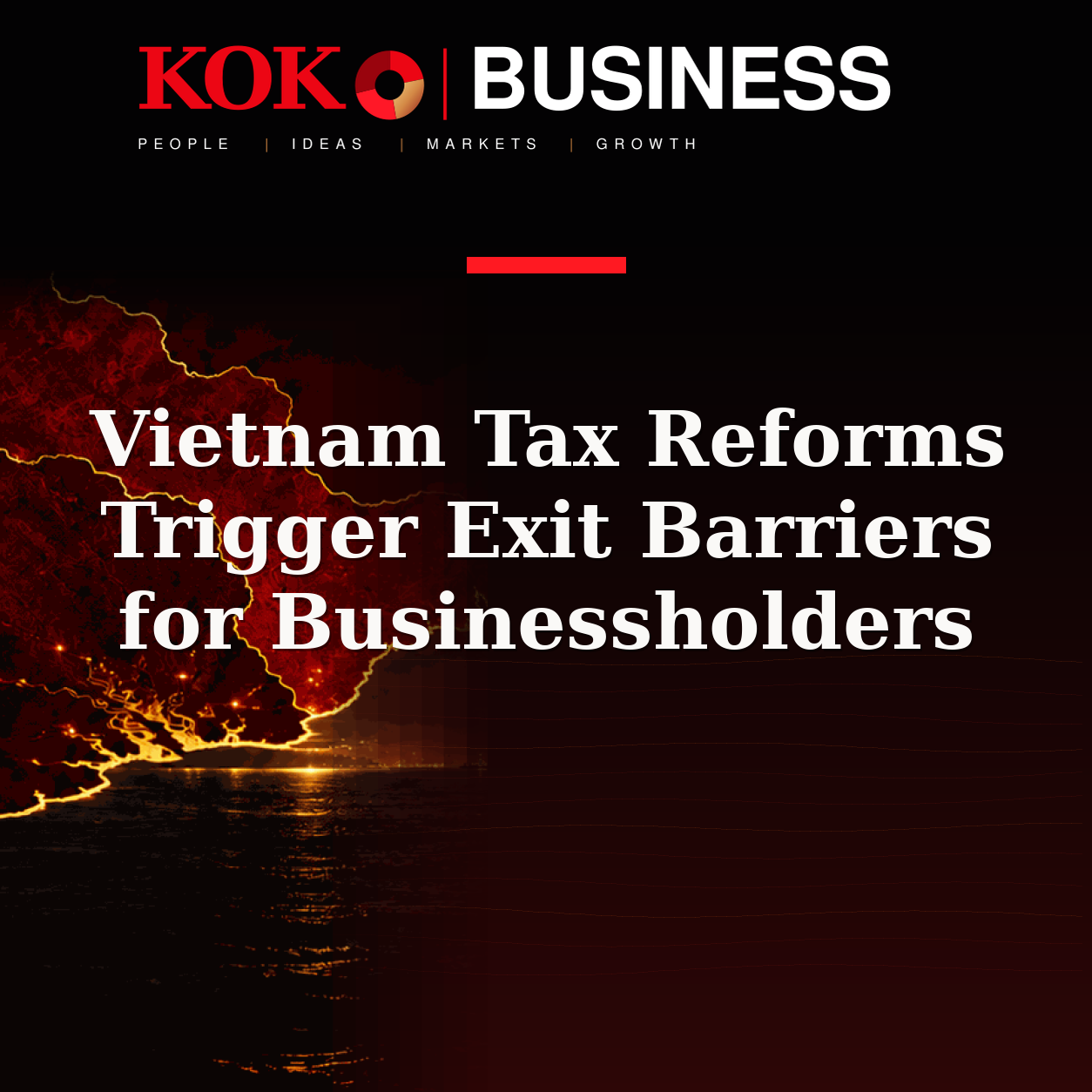 KOKO Business | People, Ideas, Markets, Growth | Vietnam Tax Reforms Trigger Exit Barriers for Businessholders