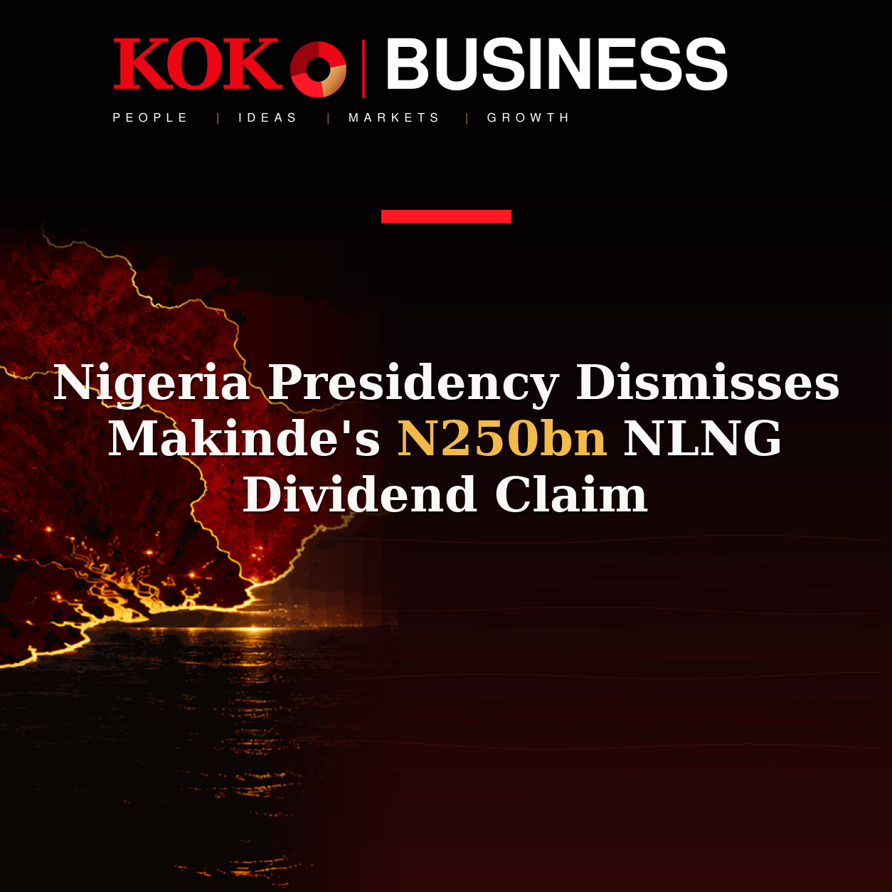 KOKO Business | People, Ideas, Markets, Growth | Nigeria Presidency Dismisses Makinde's N250bn NLNG Dividend Claim