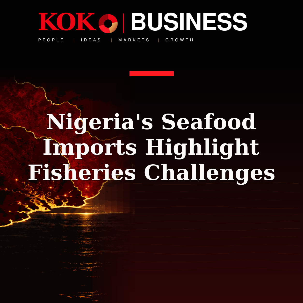 KOKO Business | People, Ideas, Markets, Growth | Nigeria's Seafood Imports Highlight Fisheries Challenges