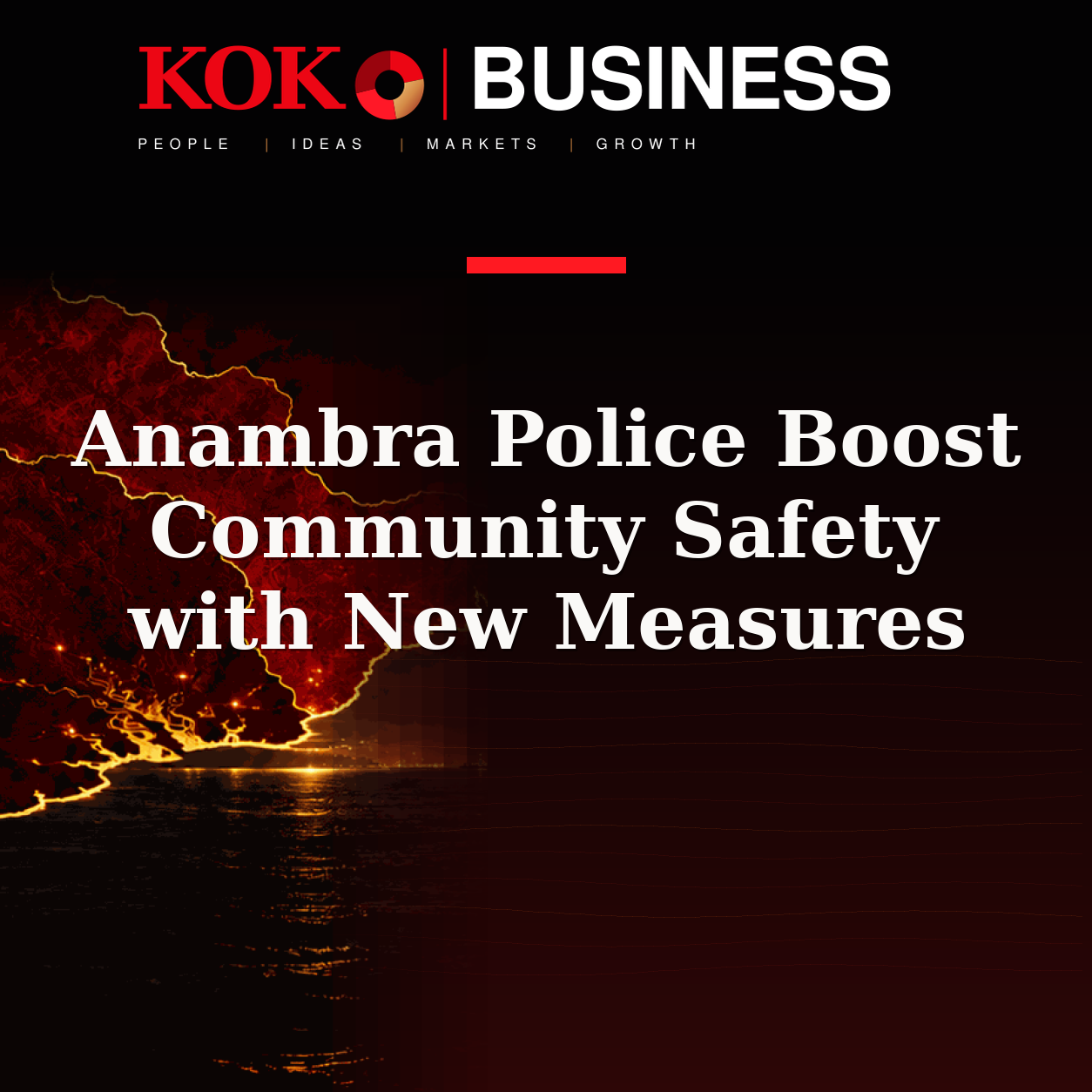 KOKO Business | People, Ideas, Markets, Growth | Anambra Police Boost Community Safety with New Measures
