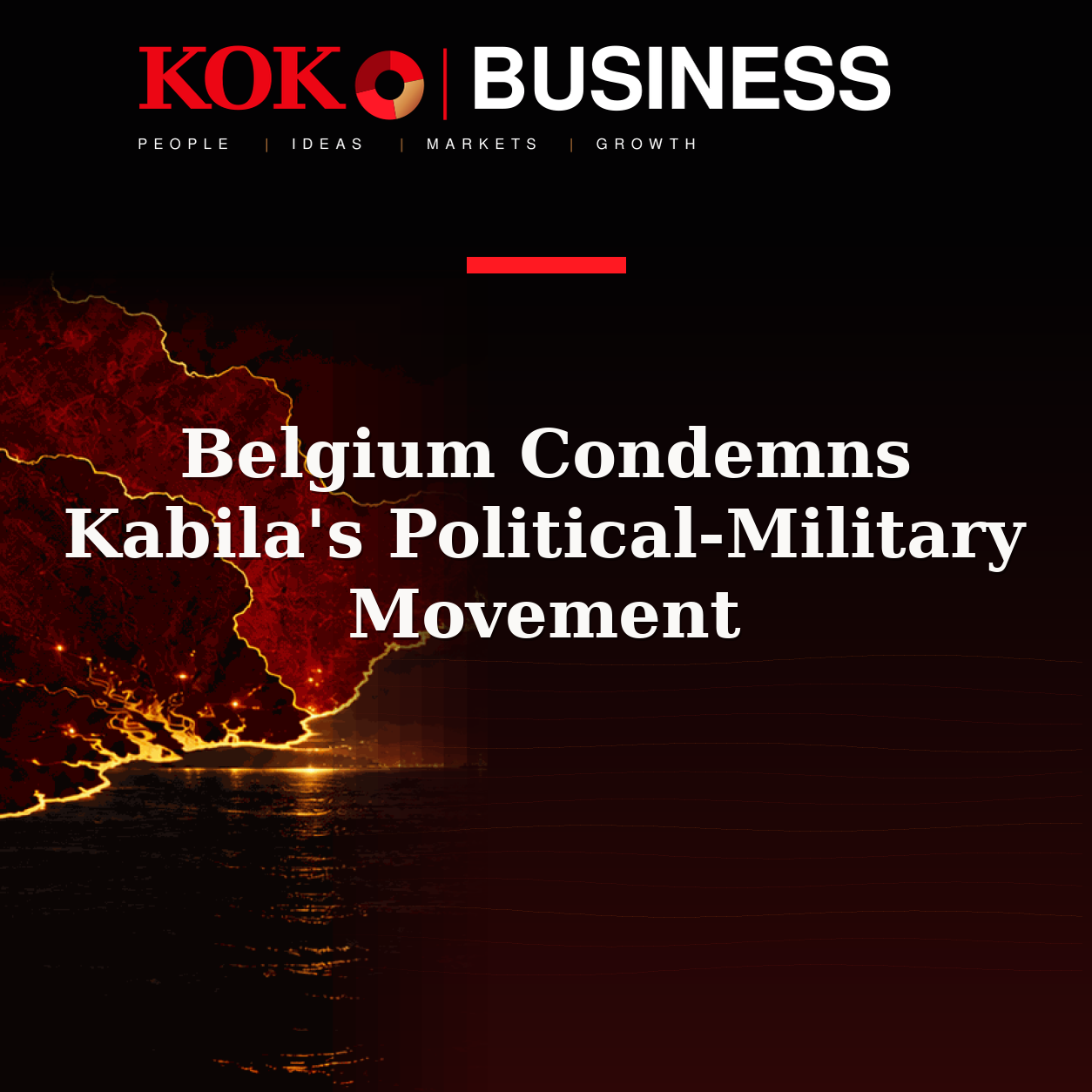 KOKO Business | People, Ideas, Markets, Growth | Belgium Condemns Kabila's Political-Military Movement