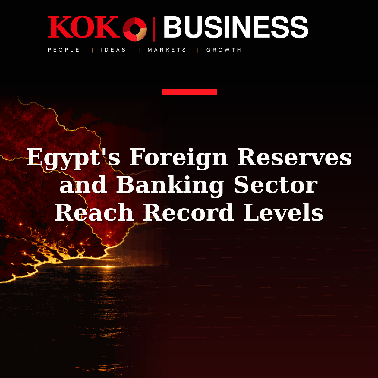 KOKO Business | People, Ideas, Markets, Growth | Egypt's Foreign Reserves and Banking Sector Reach Record Levels