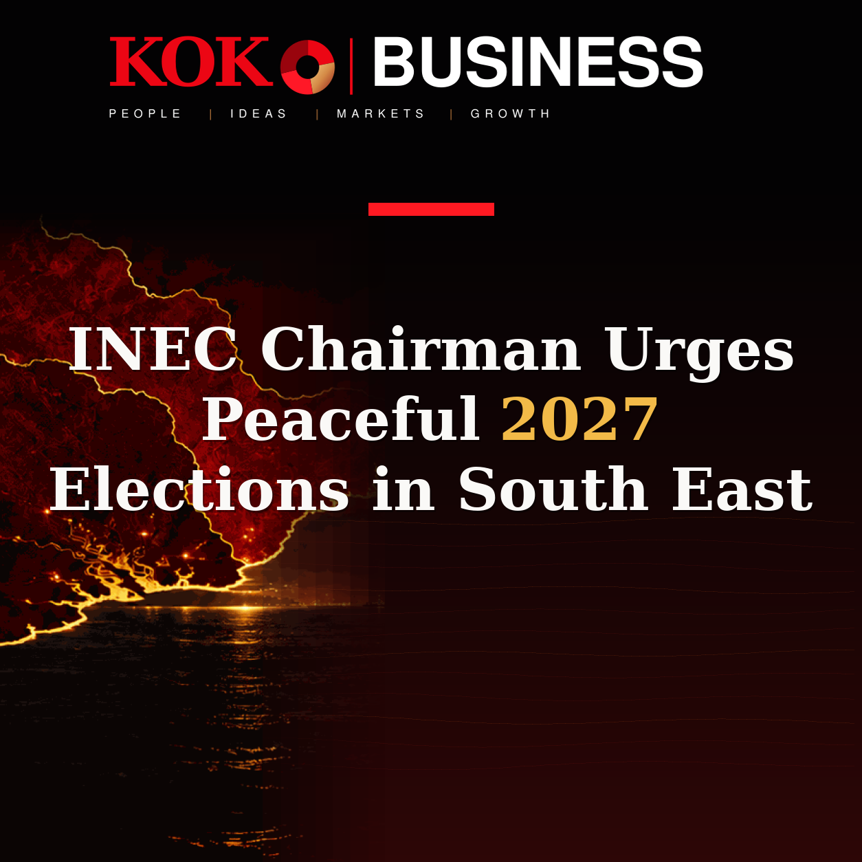 KOKO Business | People, Ideas, Markets, Growth | INEC Chairman Urges Peaceful 2027 Elections in South East