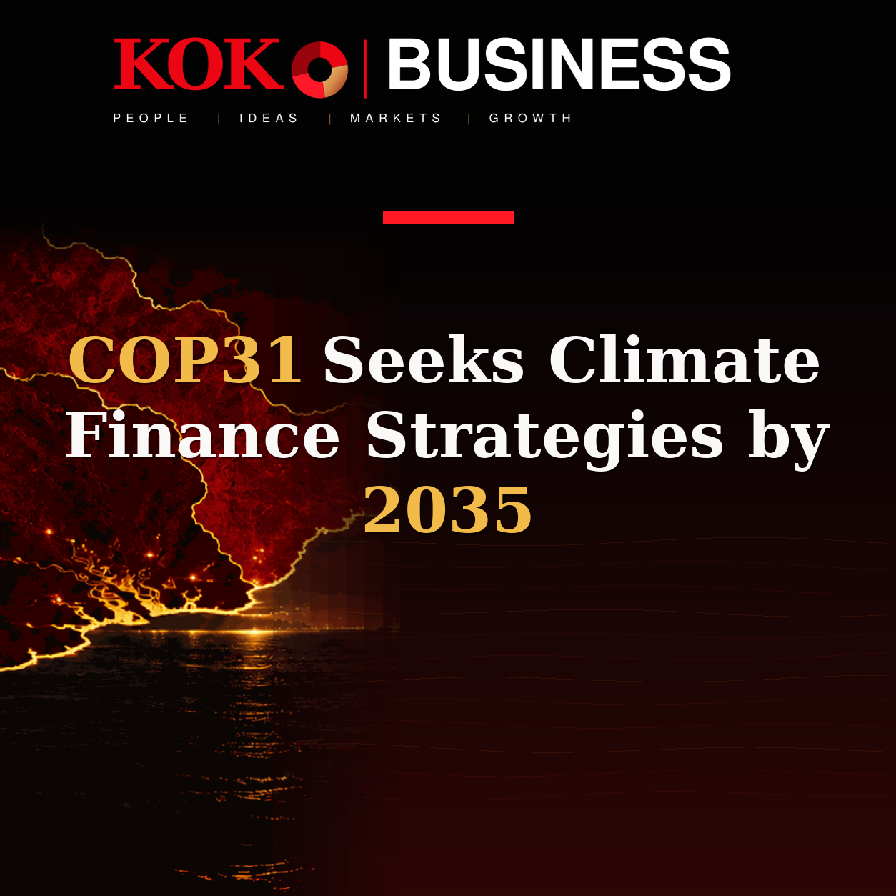 KOKO Business | People, Ideas, Markets, Growth | COP31 Seeks Climate Finance Strategies by 2035