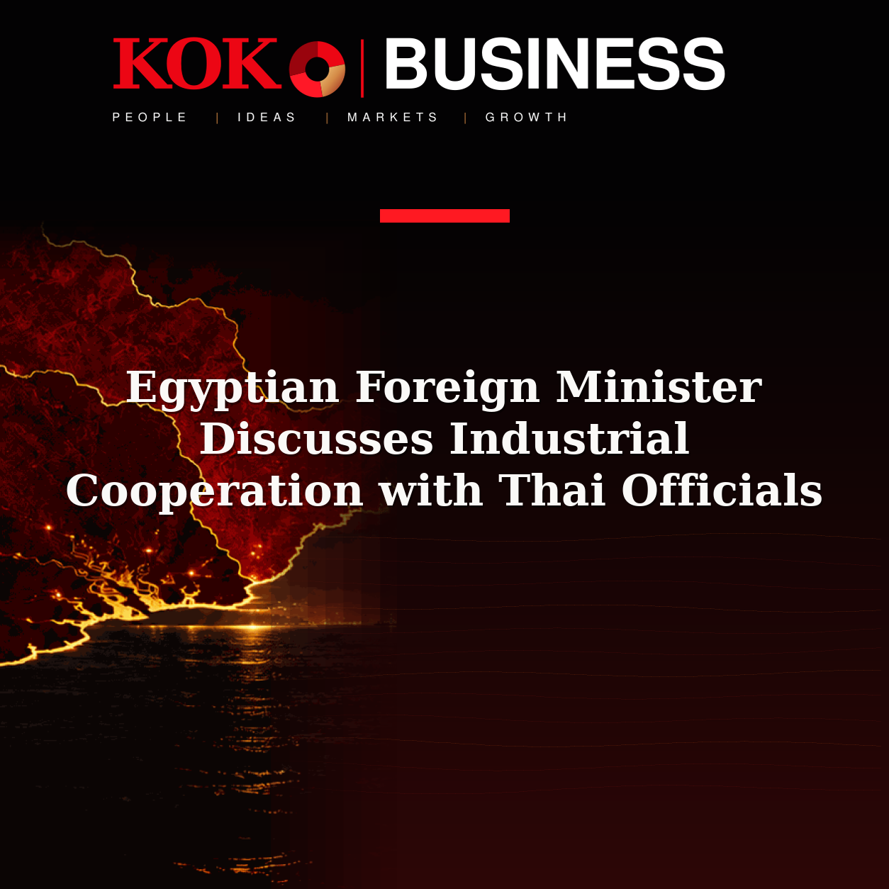 KOKO Business | People, Ideas, Markets, Growth | Egyptian Foreign Minister Discusses Industrial Cooperation with Thai Officials