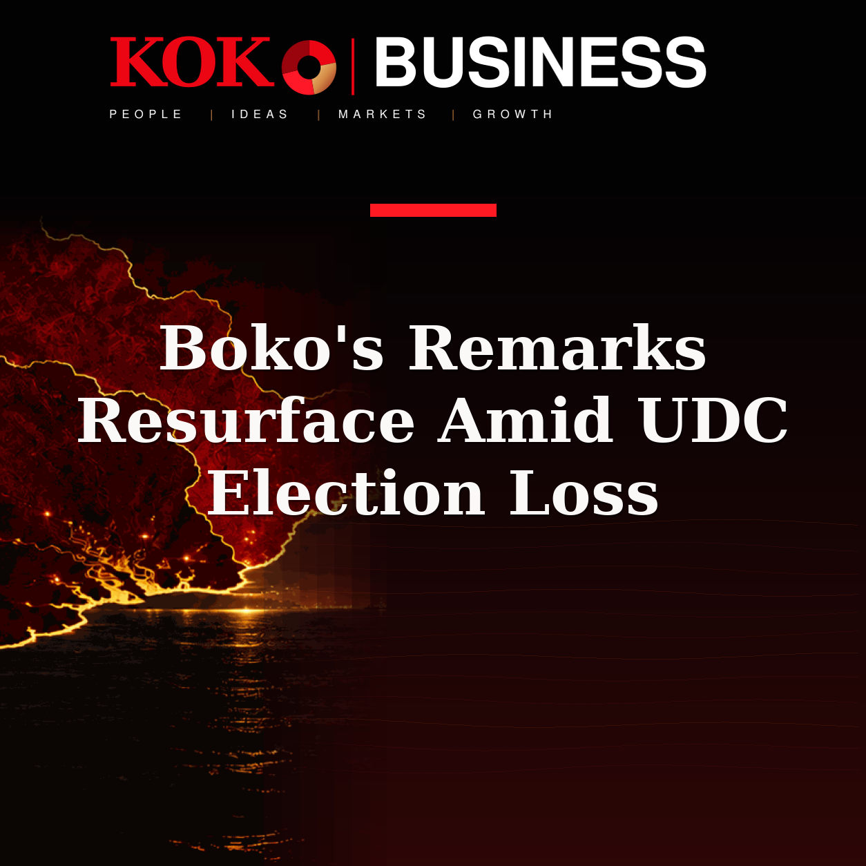 KOKO Business | People, Ideas, Markets, Growth | Boko's Remarks Resurface Amid UDC Election Loss