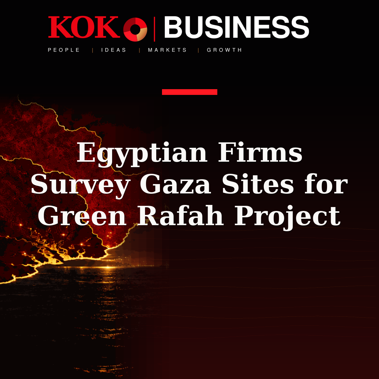KOKO Business | People, Ideas, Markets, Growth | Egyptian Firms Survey Gaza Sites for Green Rafah Project