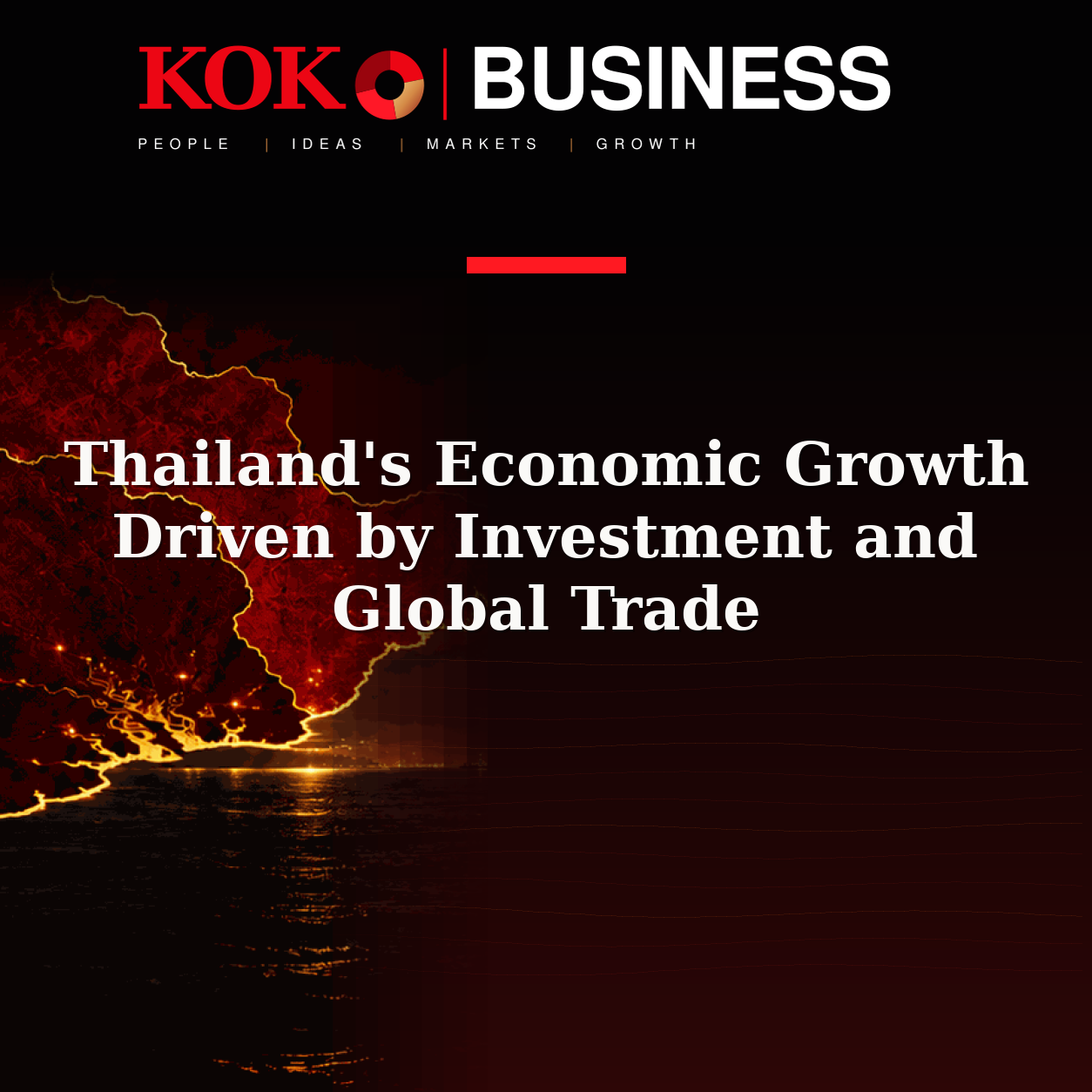 KOKO Business | People, Ideas, Markets, Growth | Thailand's Economic Growth Driven by Investment and Global Trade