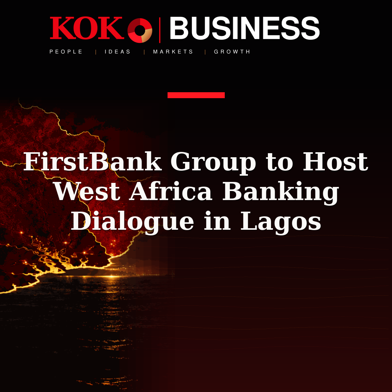 KOKO Business | People, Ideas, Markets, Growth | FirstBank Group to Host West Africa Banking Dialogue in Lagos