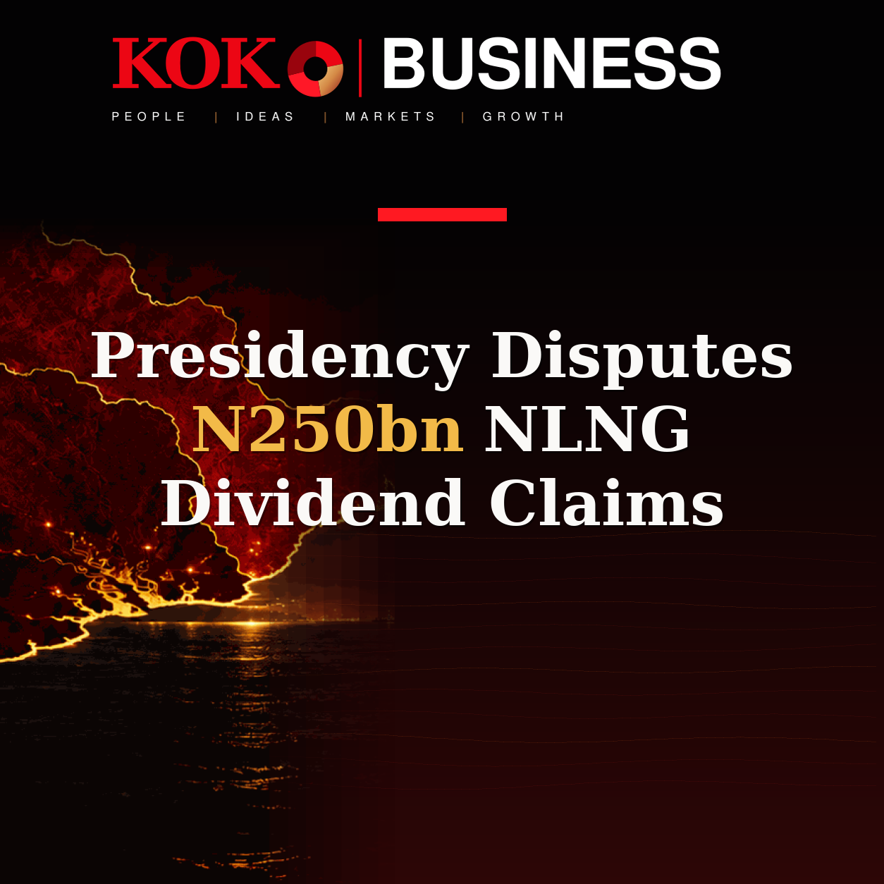 KOKO Business | People, Ideas, Markets, Growth | Presidency Disputes N250bn NLNG Dividend Claims
