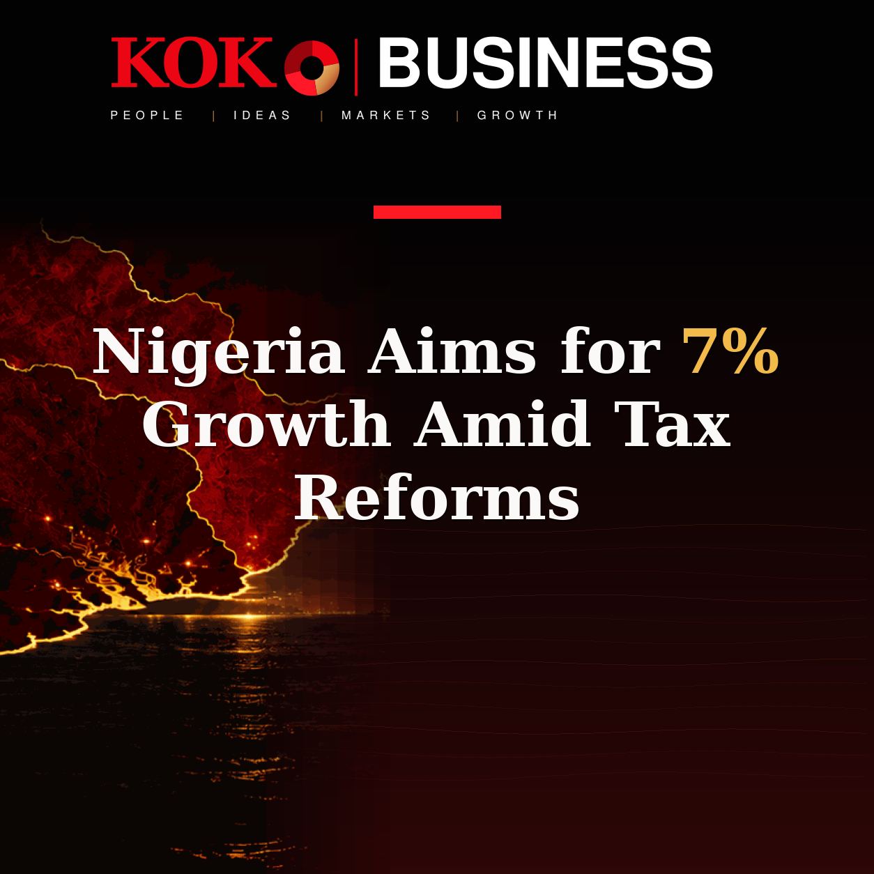 KOKO Business | People, Ideas, Markets, Growth | Nigeria Aims for 7% Growth Amid Tax Reforms