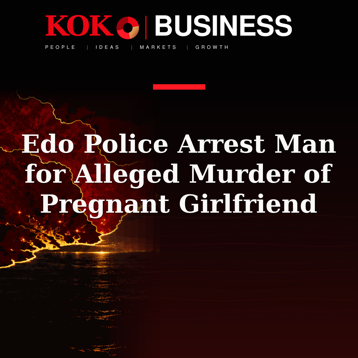 KOKO Business | People, Ideas, Markets, Growth | Edo Police Arrest Man for Alleged Murder of Pregnant Girlfriend