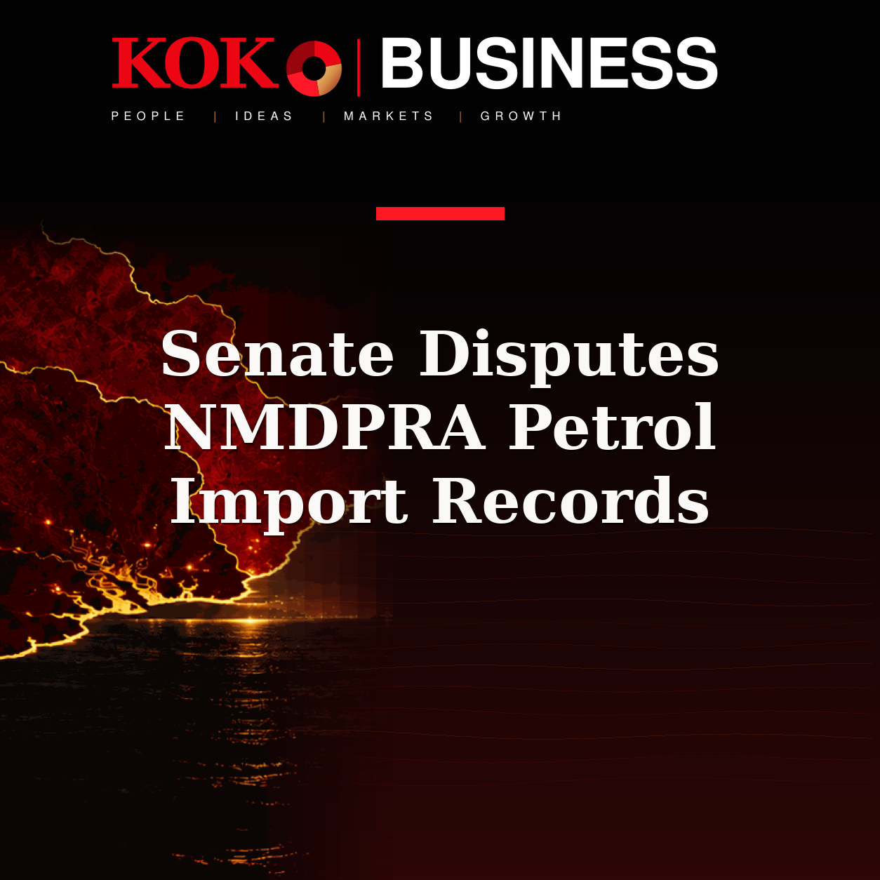 KOKO Business | People, Ideas, Markets, Growth | Senate Disputes NMDPRA Petrol Import Records