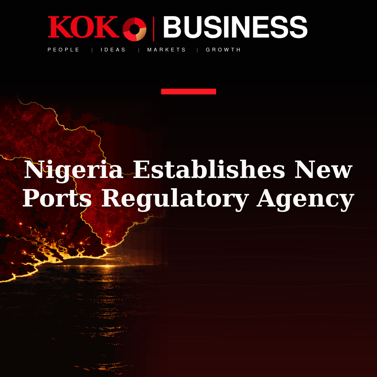 KOKO Business | People, Ideas, Markets, Growth | Nigeria Establishes New Ports Regulatory Agency