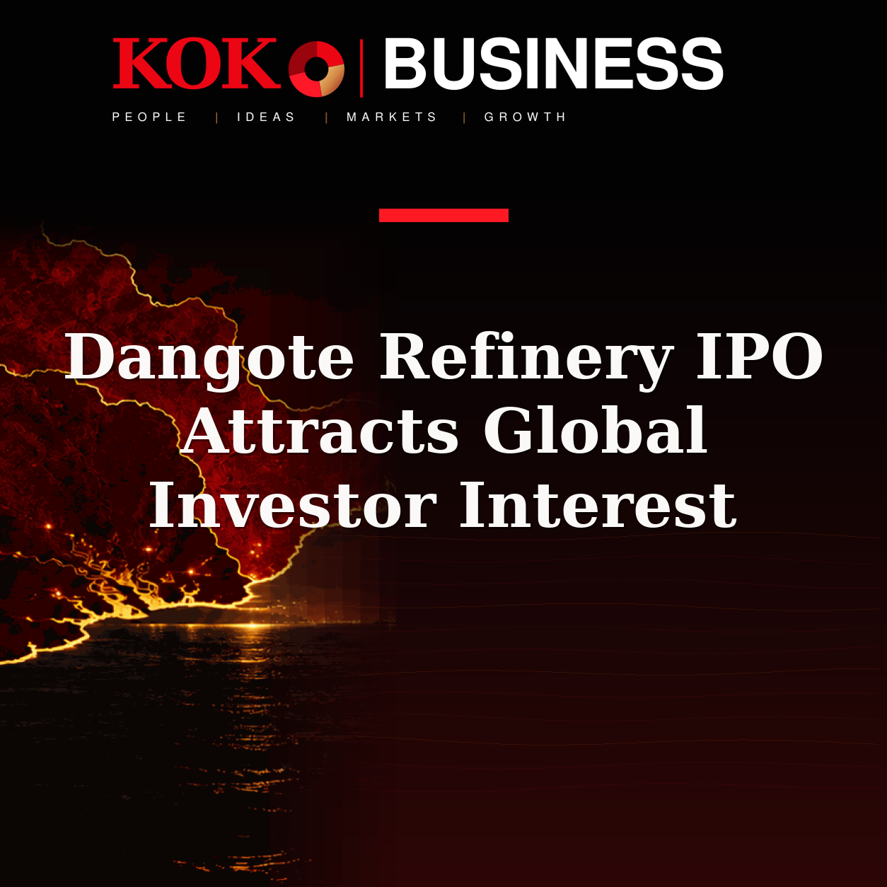 KOKO Business | People, Ideas, Markets, Growth | Dangote Refinery IPO Attracts Global Investor Interest