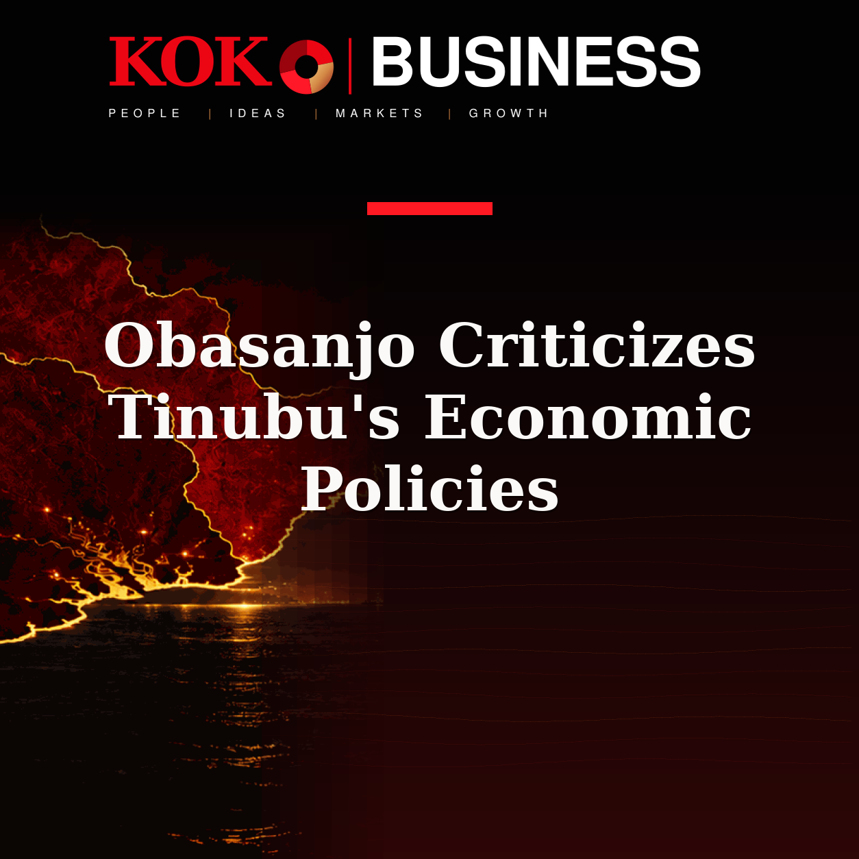 KOKO Business | People, Ideas, Markets, Growth | Obasanjo Criticizes Tinubu's Economic Policies