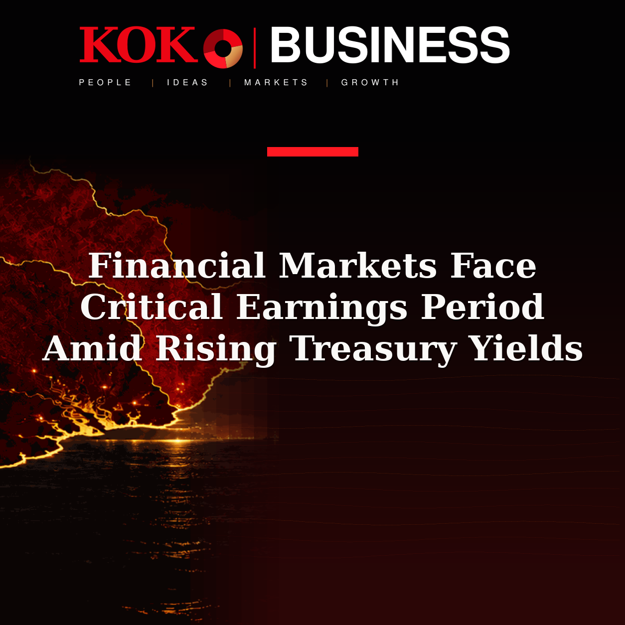 KOKO Business | People, Ideas, Markets, Growth | Financial Markets Face Critical Earnings Period Amid Rising Treasury Yields