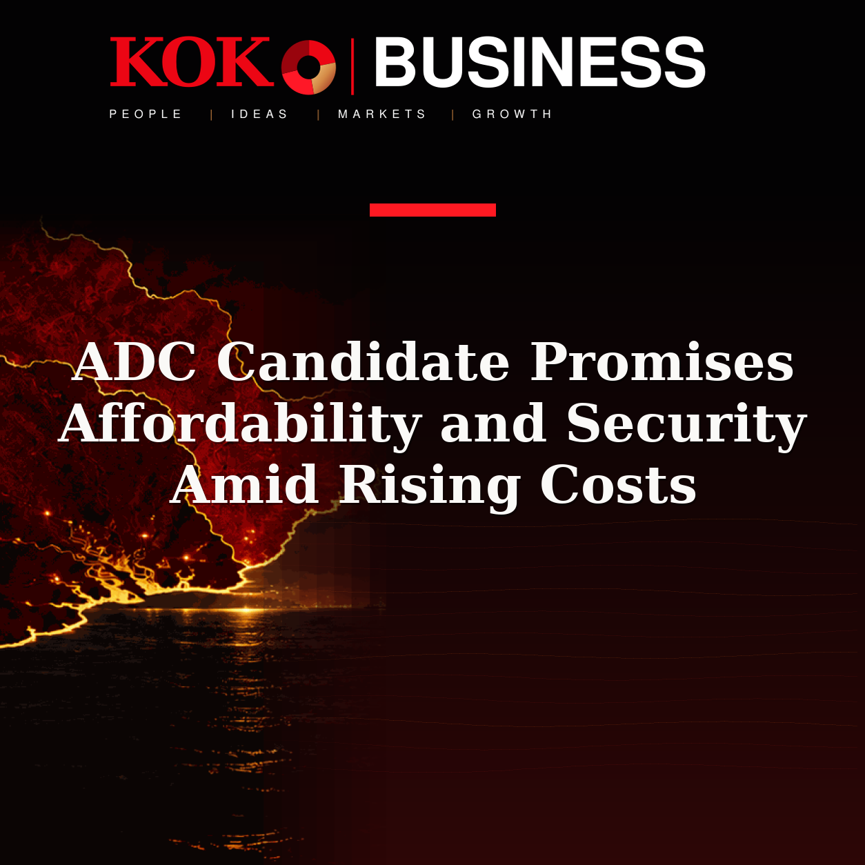 KOKO Business | People, Ideas, Markets, Growth | ADC Candidate Promises Affordability and Security Amid Rising Costs