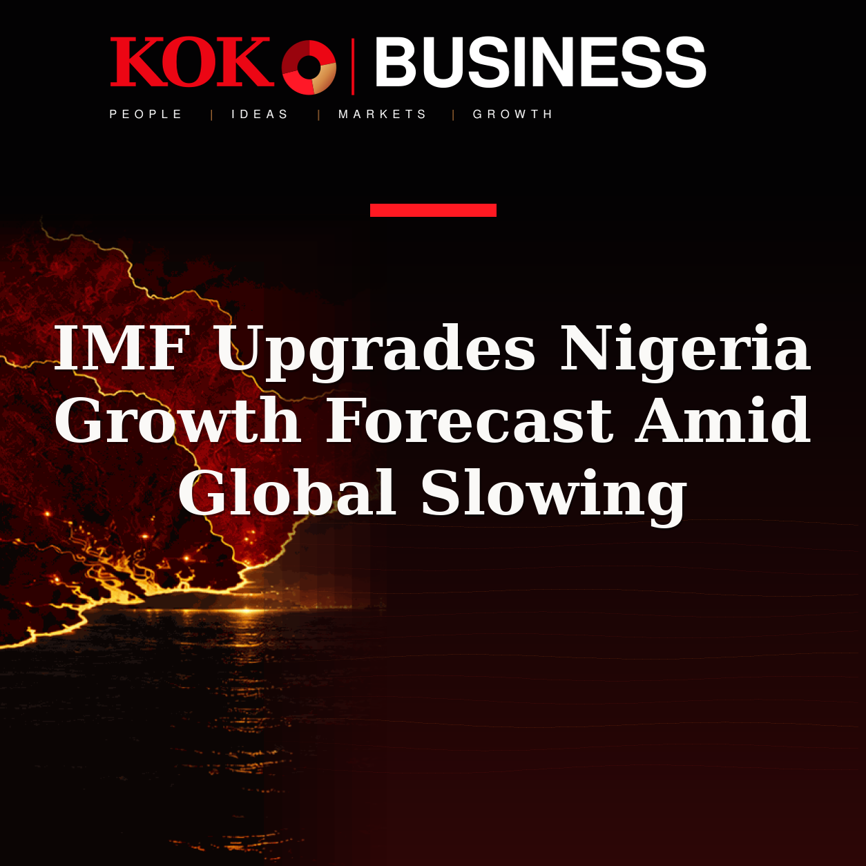 KOKO Business | People, Ideas, Markets, Growth | IMF Upgrades Nigeria Growth Forecast Amid Global Slowing