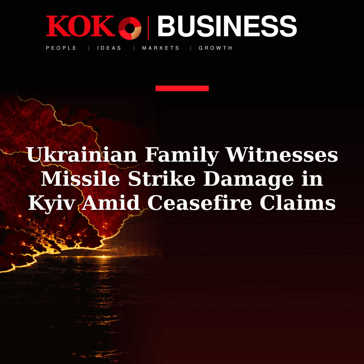KOKO Business | People, Ideas, Markets, Growth | Ukrainian Family Witnesses Missile Strike Damage in Kyiv Amid Ceasefire Claims