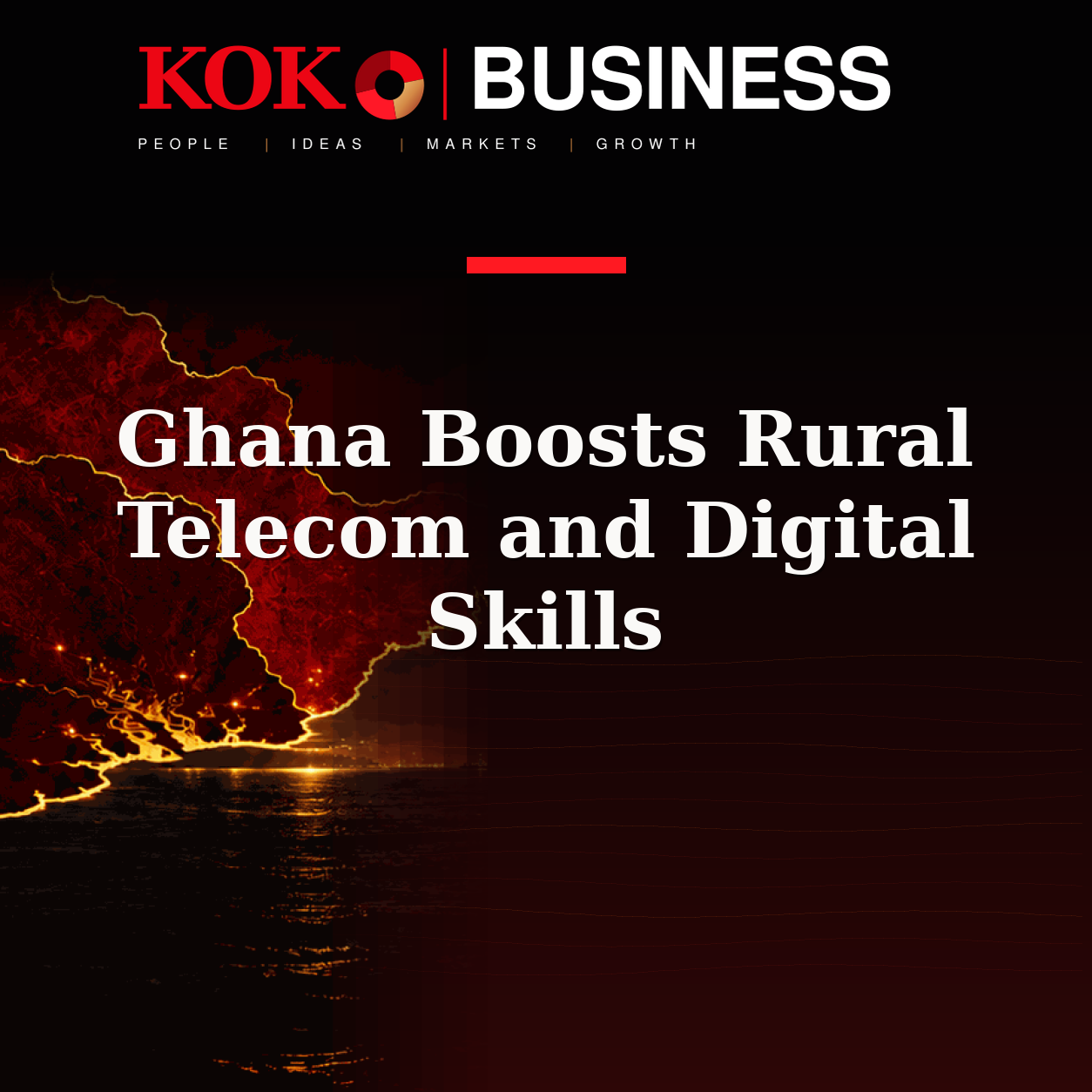 KOKO Business | People, Ideas, Markets, Growth | Ghana Boosts Rural Telecom and Digital Skills