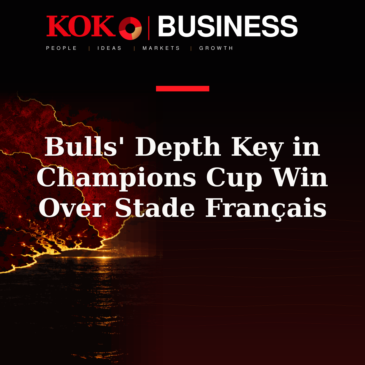 KOKO Business | People, Ideas, Markets, Growth | Bulls' Depth Key in Champions Cup Win Over Stade Français