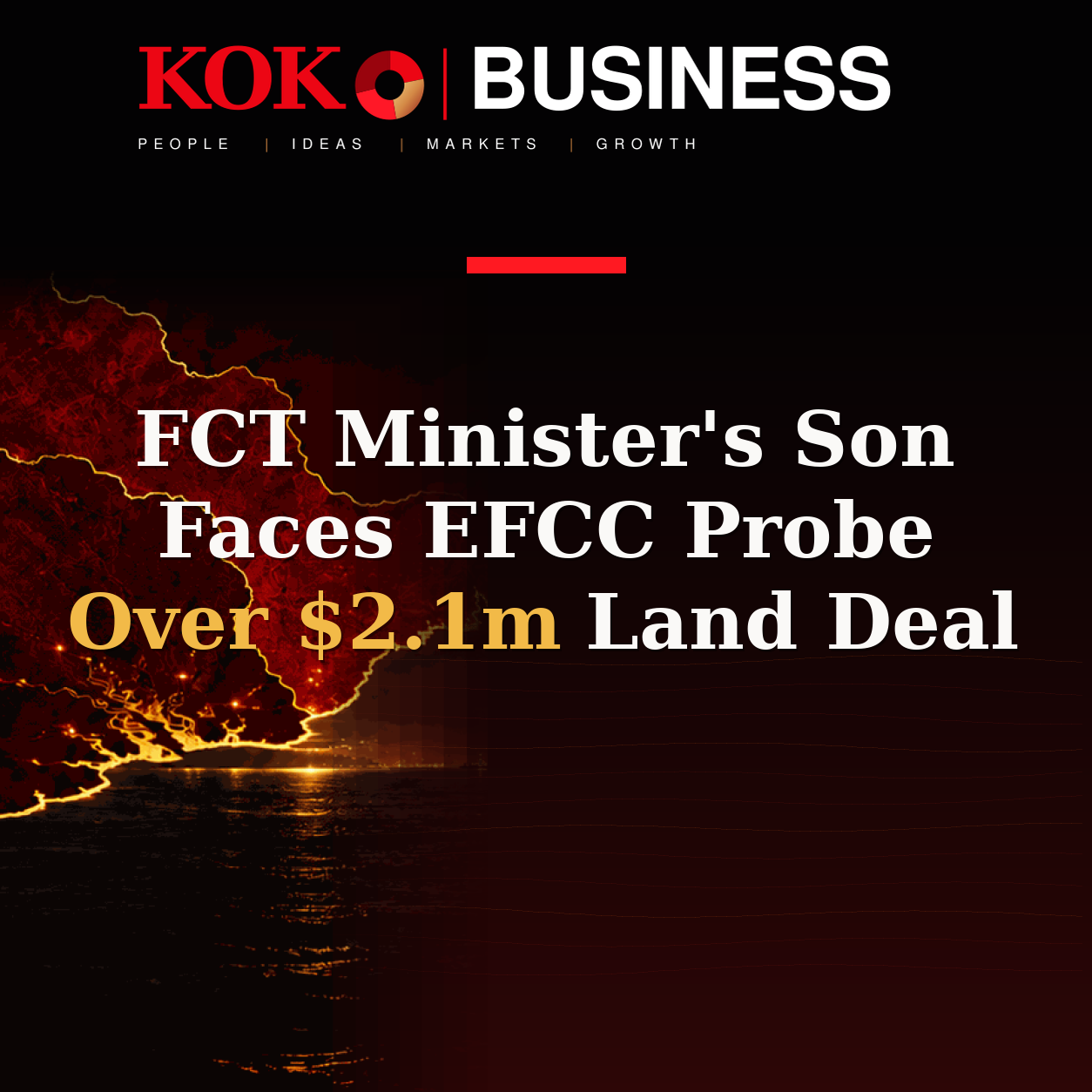 KOKO Business | People, Ideas, Markets, Growth | FCT Minister's Son Faces EFCC Probe Over $2.1m Land Deal