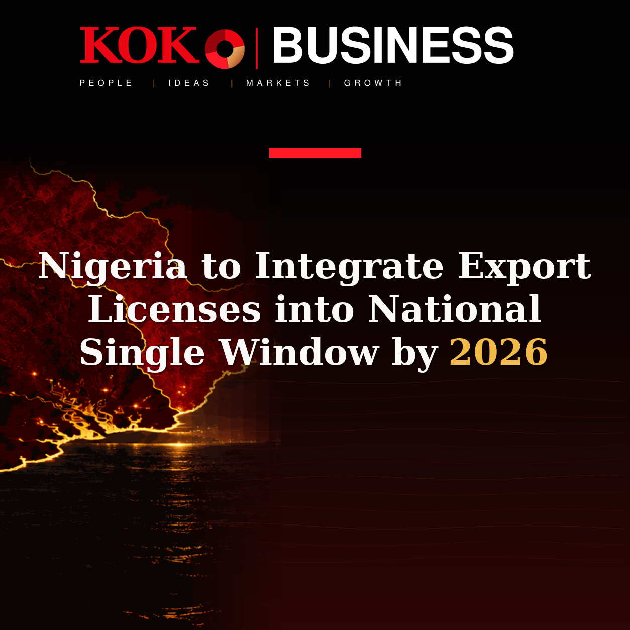 KOKO Business | People, Ideas, Markets, Growth | Nigeria to Integrate Export Licenses into National Single Window by 2026