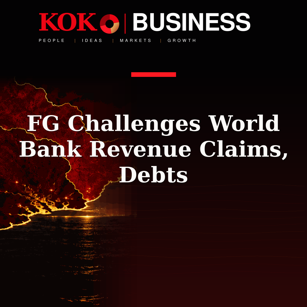KOKO Business | People, Ideas, Markets, Growth | FG Challenges World Bank Revenue Claims, Debts