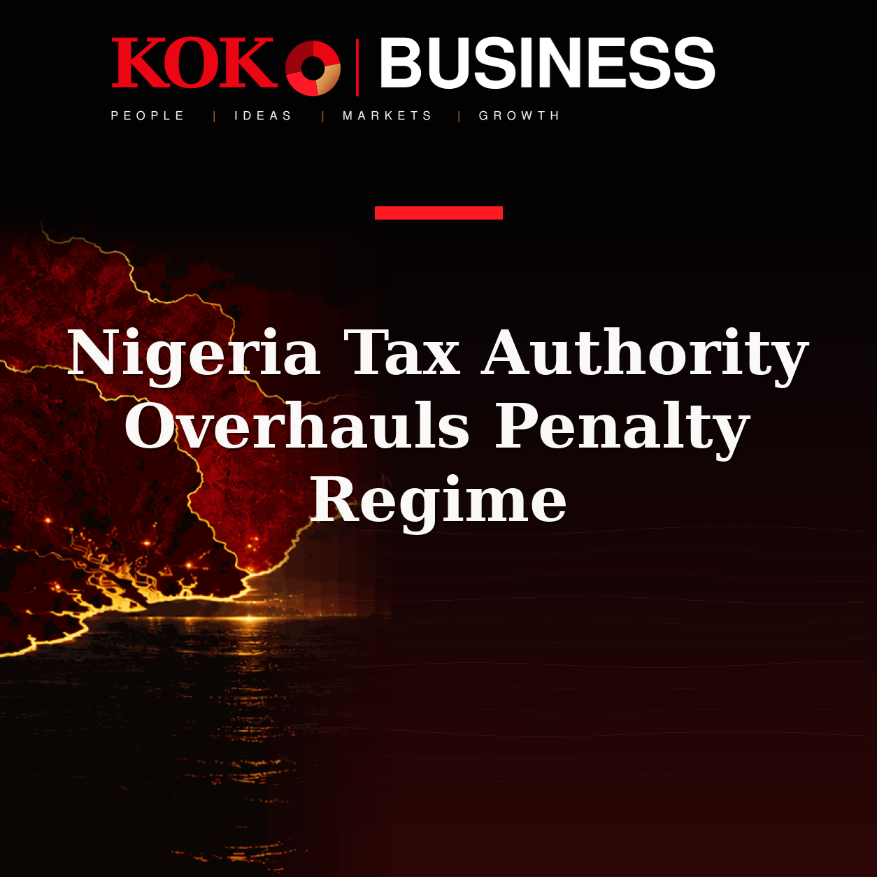 KOKO Business | People, Ideas, Markets, Growth | Nigeria Tax Authority Overhauls Penalty Regime