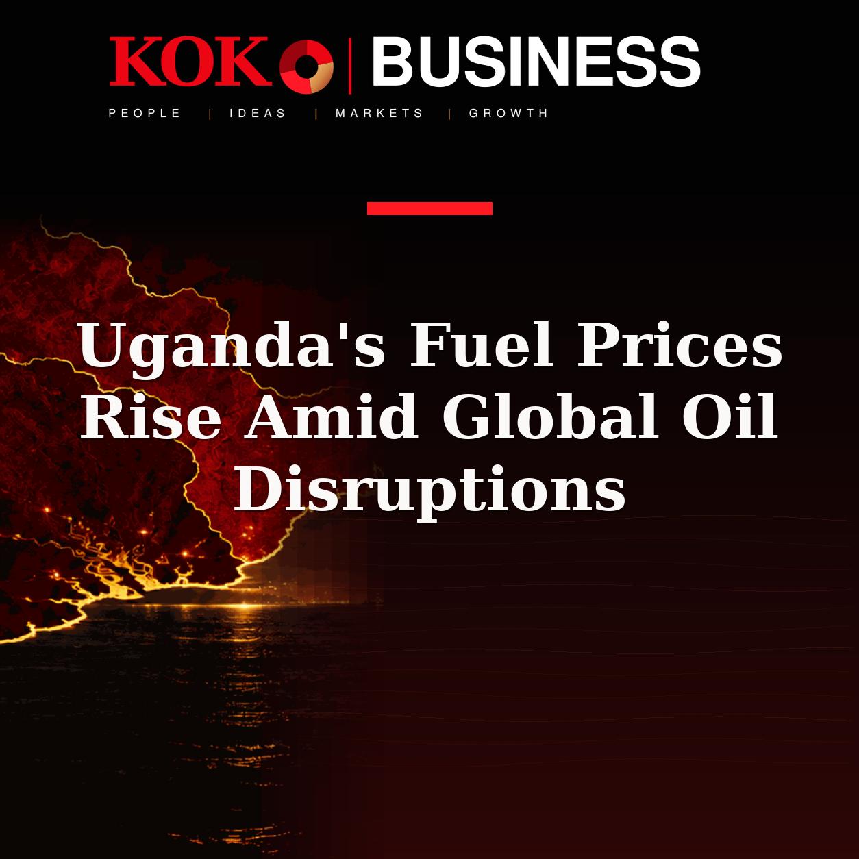 KOKO Business | People, Ideas, Markets, Growth | Uganda's Fuel Prices Rise Amid Global Oil Disruptions