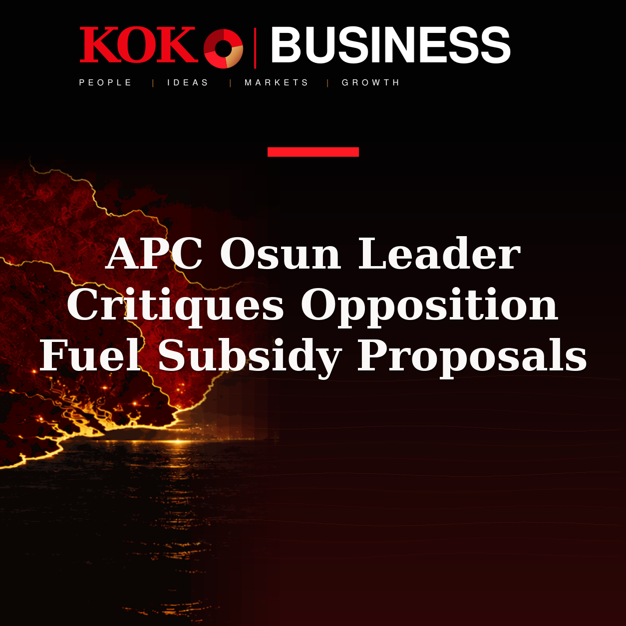 KOKO Business | People, Ideas, Markets, Growth | APC Osun Leader Critiques Opposition Fuel Subsidy Proposals