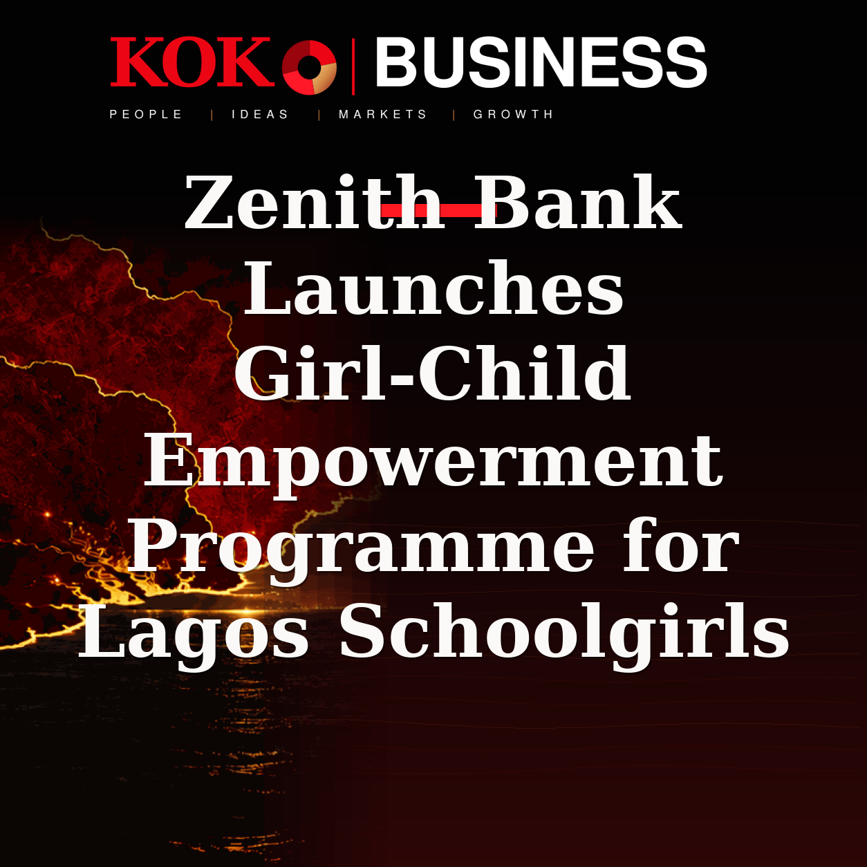 KOKO Business | People, Ideas, Markets, Growth | Zenith Bank Launches Girl-Child Empowerment Programme for Lagos Schoolgirls