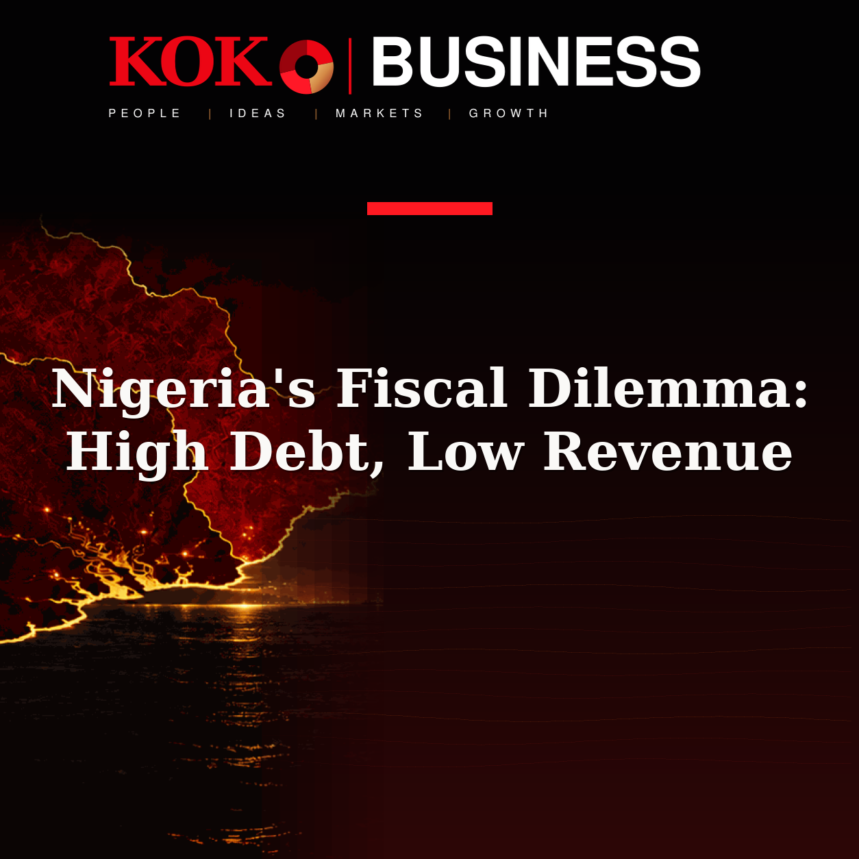 KOKO Business | People, Ideas, Markets, Growth | Nigeria's Fiscal Dilemma: High Debt, Low Revenue