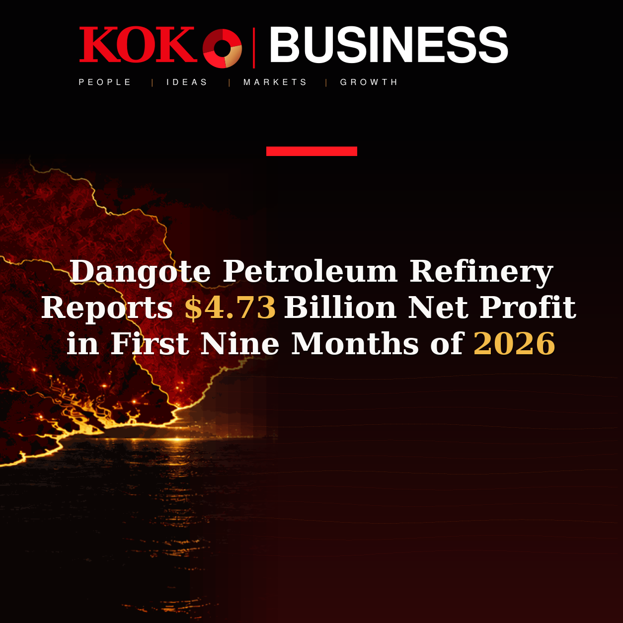 KOKO Business | People, Ideas, Markets, Growth | Dangote Petroleum Refinery Reports $4.73 Billion Net Profit in First Nine Months of 2026