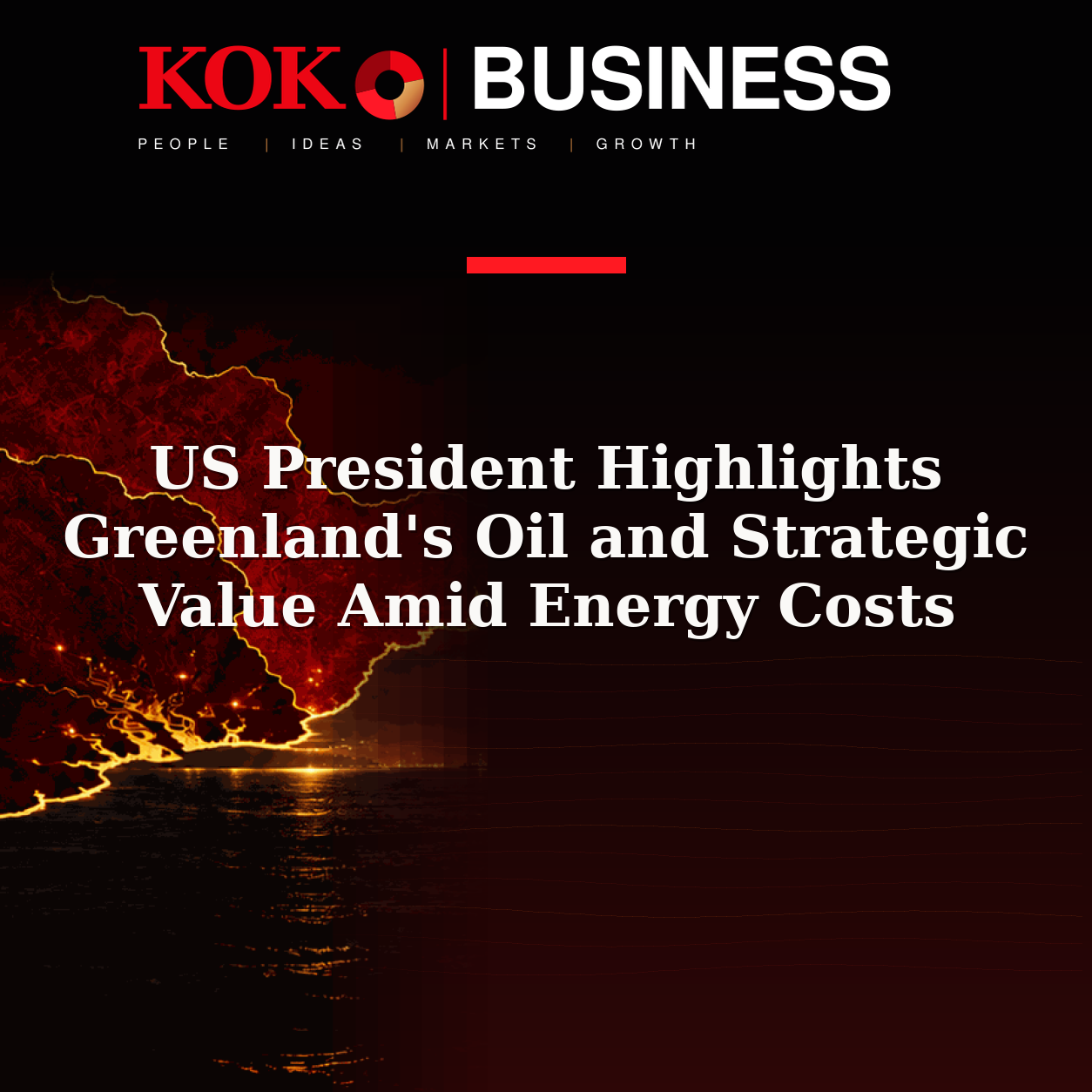 KOKO Business | People, Ideas, Markets, Growth | US President Highlights Greenland's Oil and Strategic Value Amid Energy Costs