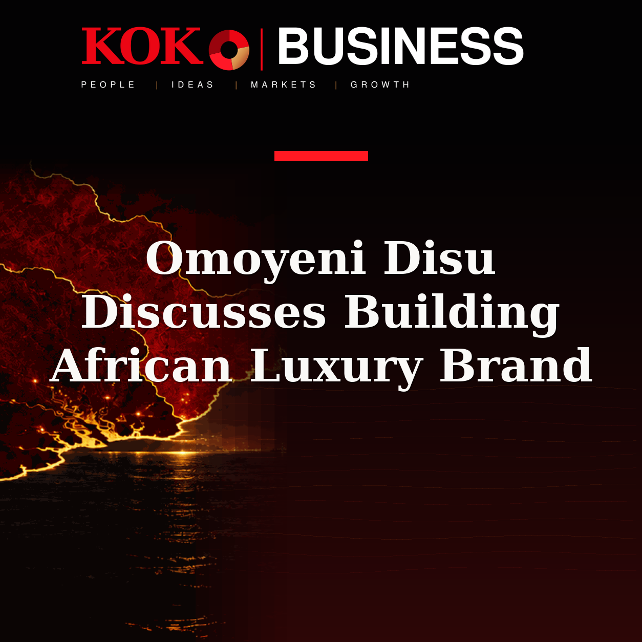 KOKO Business | People, Ideas, Markets, Growth | Omoyeni Disu Discusses Building African Luxury Brand