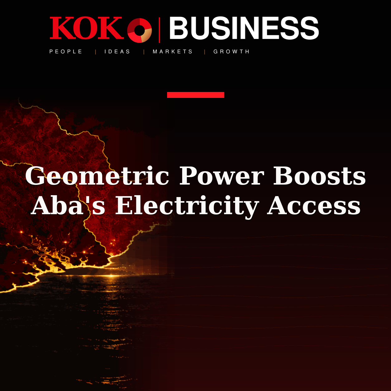 KOKO Business | People, Ideas, Markets, Growth | Geometric Power Boosts Aba's Electricity Access