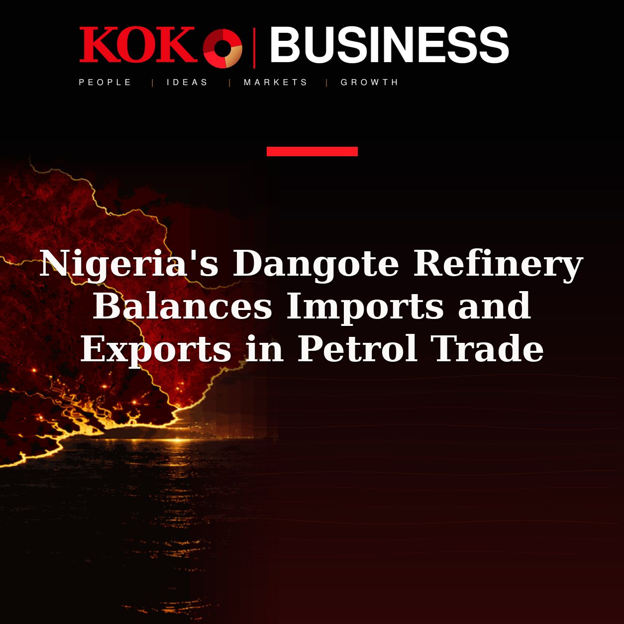 KOKO Business | People, Ideas, Markets, Growth | Nigeria's Dangote Refinery Balances Imports and Exports in Petrol Trade