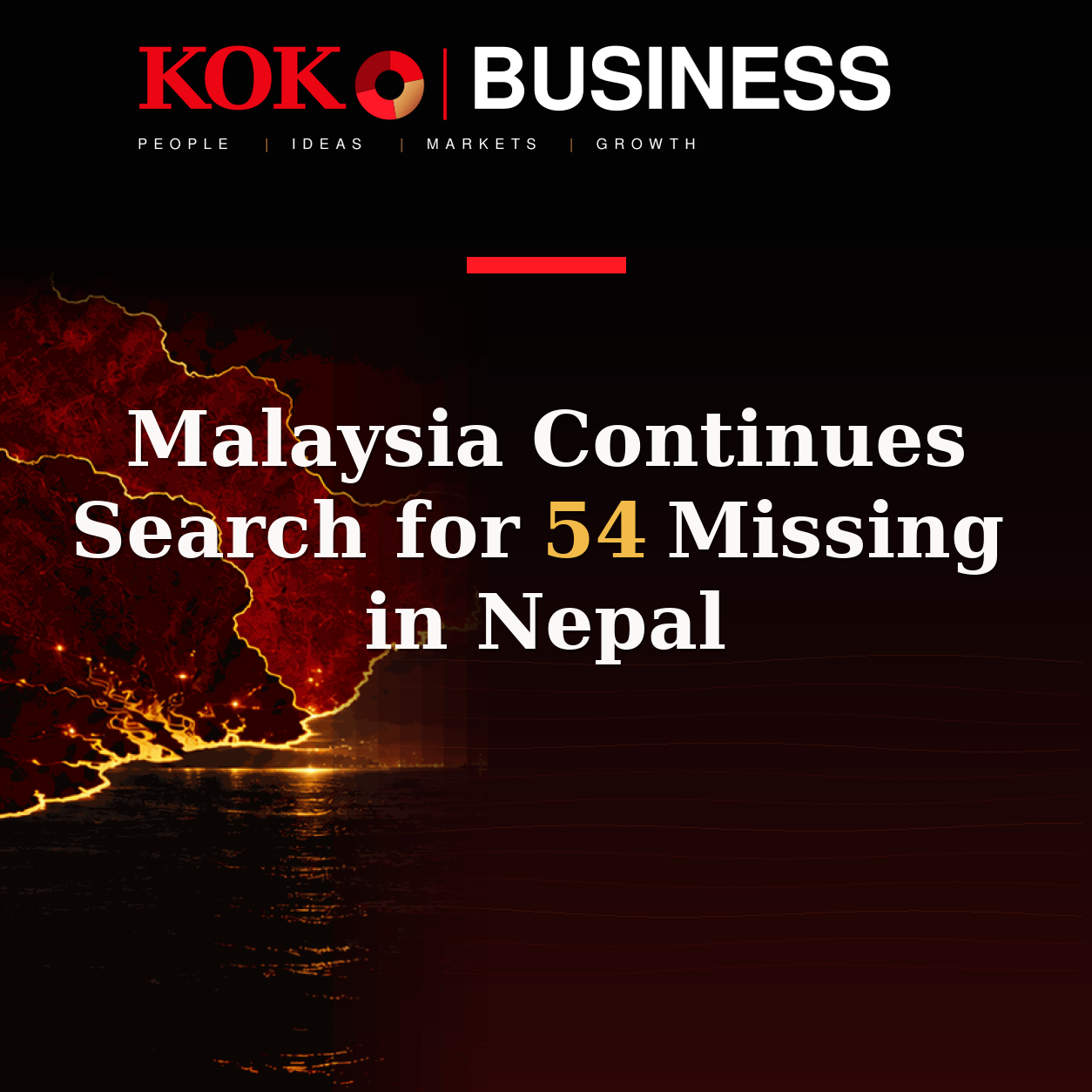 KOKO Business | People, Ideas, Markets, Growth | Malaysia Continues Search for 54 Missing in Nepal