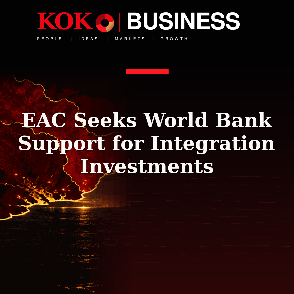 KOKO Business | People, Ideas, Markets, Growth | EAC Seeks World Bank Support for Integration Investments