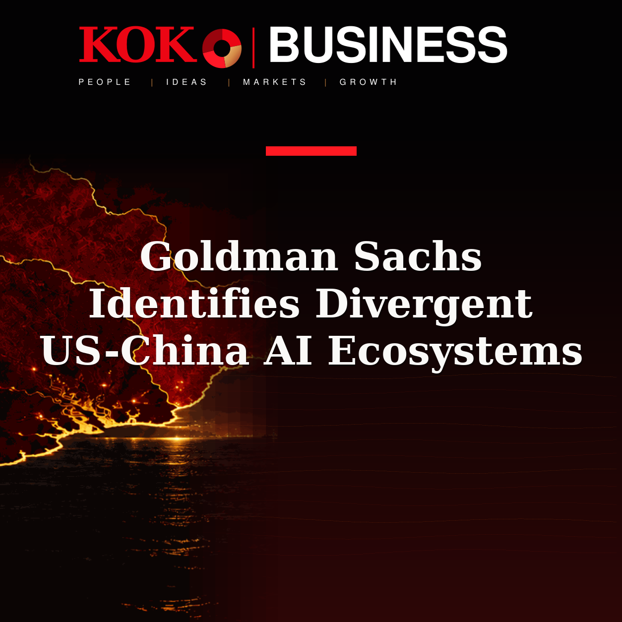 KOKO Business | People, Ideas, Markets, Growth | Goldman Sachs Identifies Divergent US-China AI Ecosystems