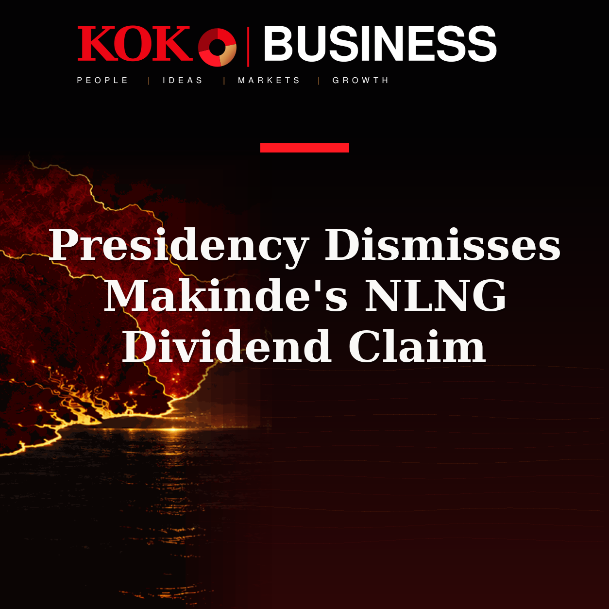 KOKO Business | People, Ideas, Markets, Growth | Presidency Dismisses Makinde's NLNG Dividend Claim
