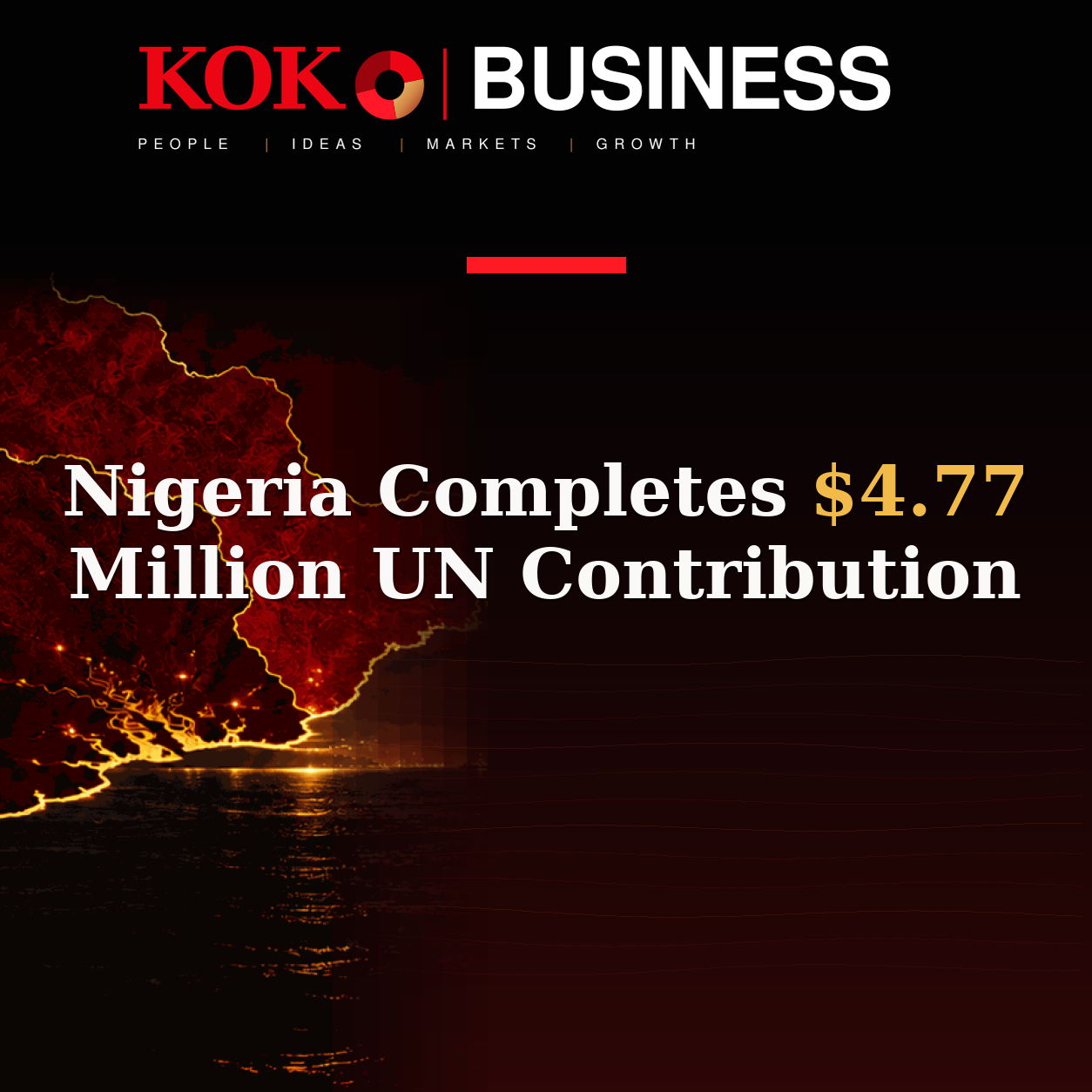 KOKO Business | People, Ideas, Markets, Growth | Nigeria Completes $4.77 Million UN Contribution