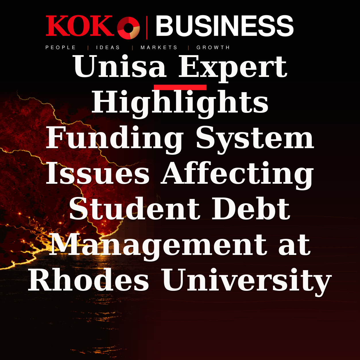 KOKO Business | People, Ideas, Markets, Growth | Unisa Expert Highlights Funding System Issues Affecting Student Debt Management at Rhodes University