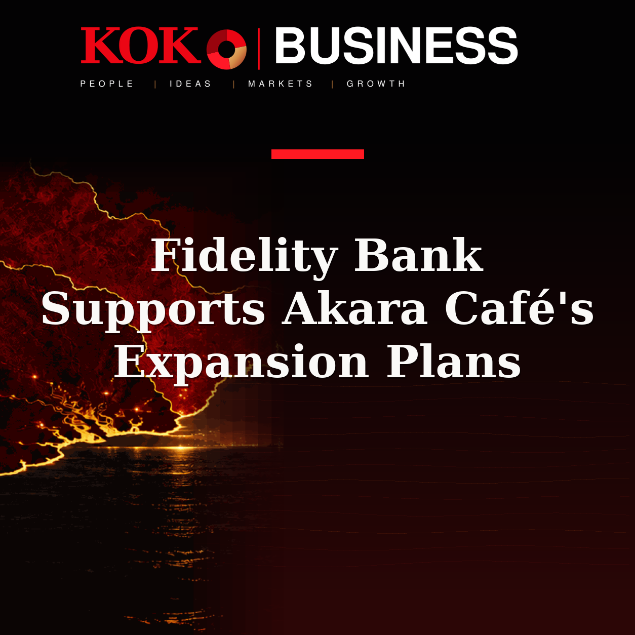 KOKO Business | People, Ideas, Markets, Growth | Fidelity Bank Supports Akara Café's Expansion Plans