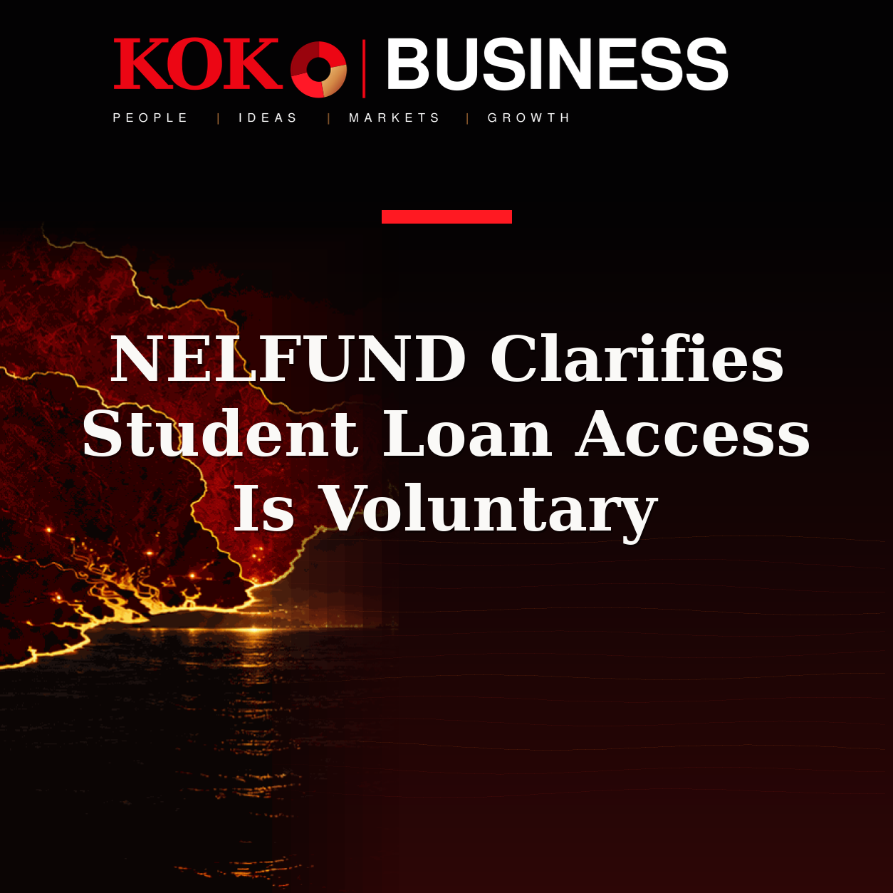 KOKO Business | People, Ideas, Markets, Growth | NELFUND Clarifies Student Loan Access Is Voluntary