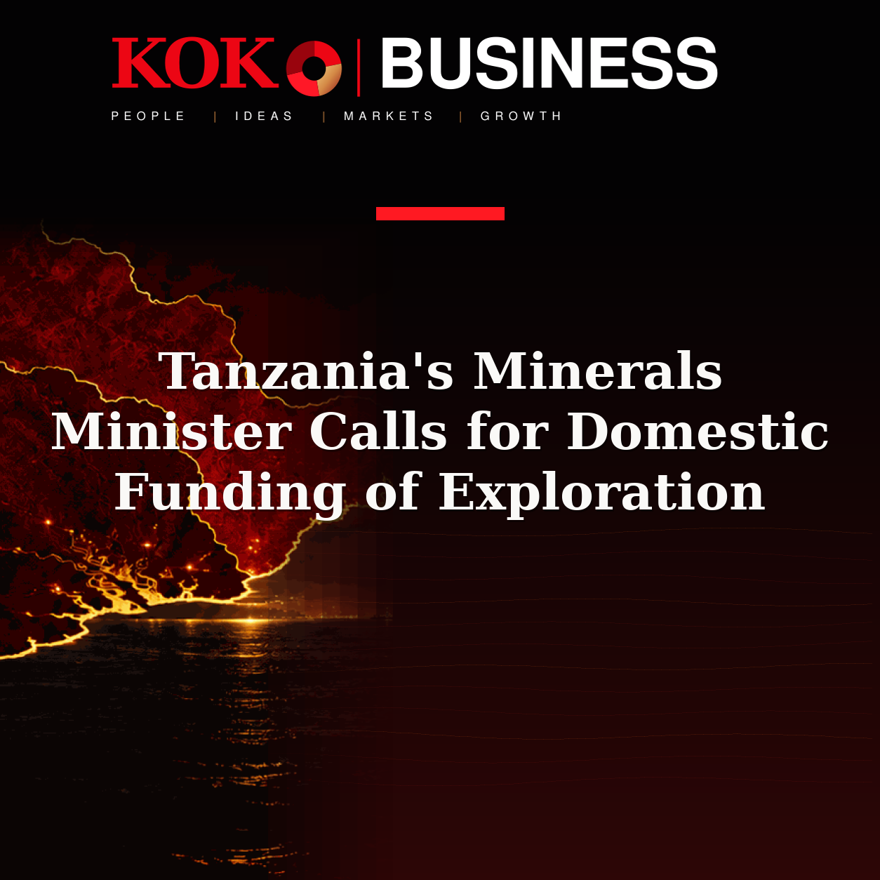 KOKO Business | People, Ideas, Markets, Growth | Tanzania's Minerals Minister Calls for Domestic Funding of Exploration